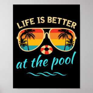 Life Is Better At The Pool Summer Vacation Summer Poster