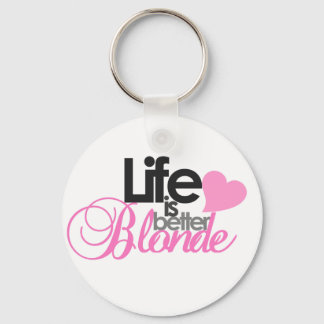 Life Is Better Blonde Keychain