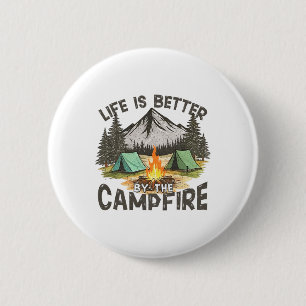 Life Is Better By The Campfire Mountain Camping Ou 2 Inch Round Button