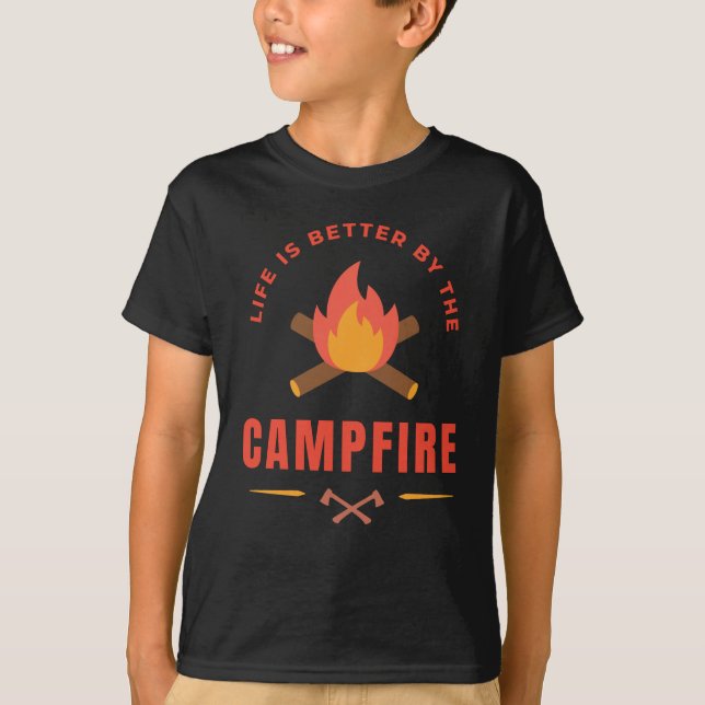 Life is Better by The Campfire T-Shirt (Front)
