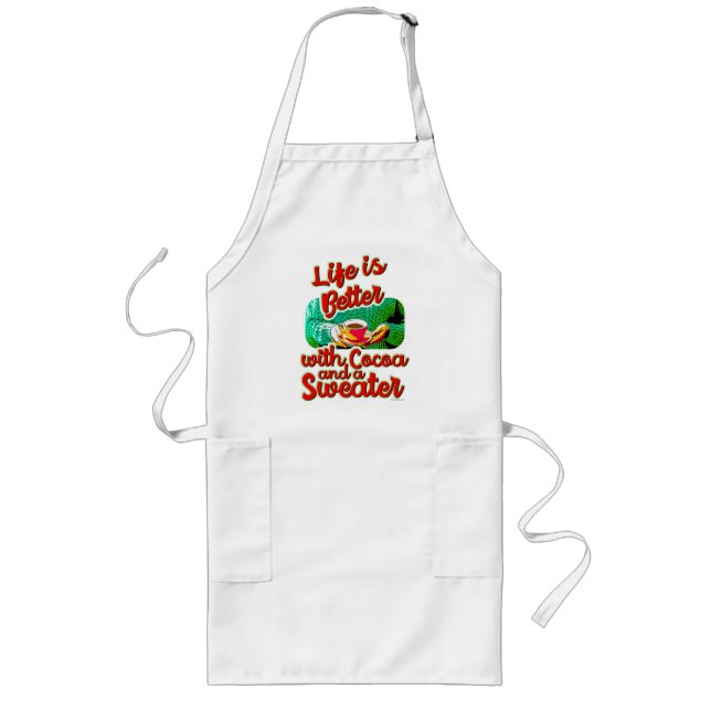 Life is Better Cocoa Fun Holiday Sweater Cozy Long Apron (Front)