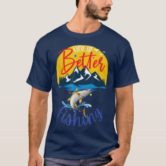 Life Is Better Fishing 2290  T-Shirt