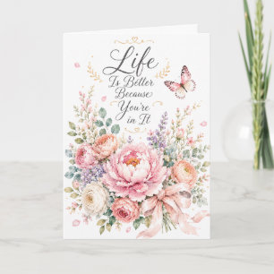 Life Is Better Floral Birthday Card