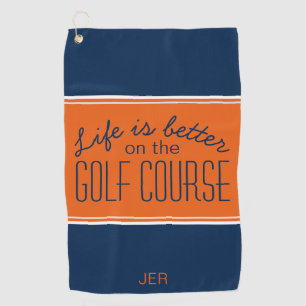 Life is Better Golf Course Quote Blue & Orange Towel