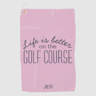 Life is Better Golf Course Quote Pink Golf Towel