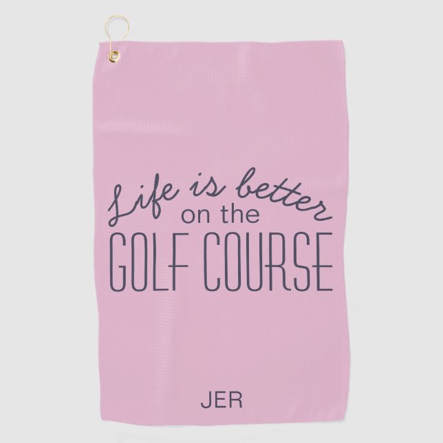 Life is Better Golf Course Quote Pink Golf Towel (Front)