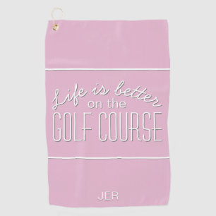 Life is Better Golf Course Quote Typography Pink Towel