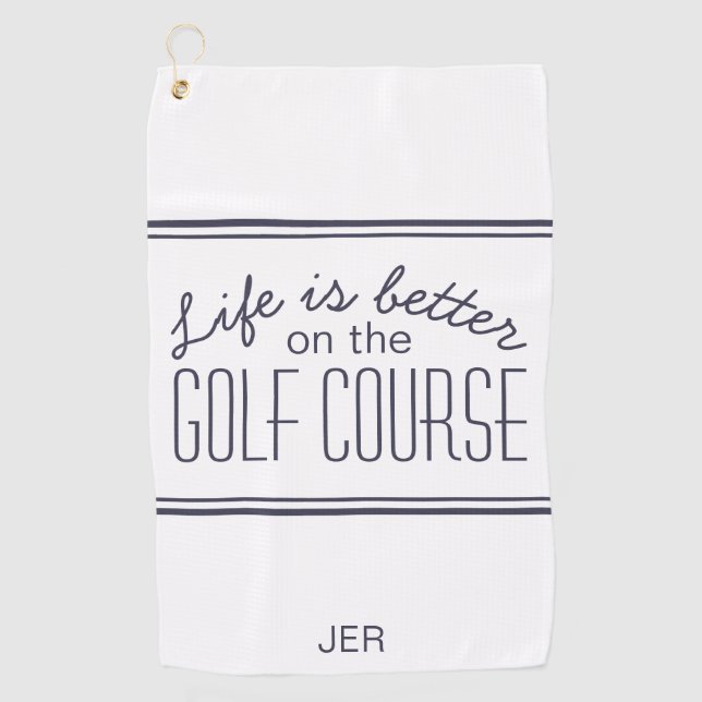 Life is Better Golf Course Quote White & Blue Golf Towel (Front)
