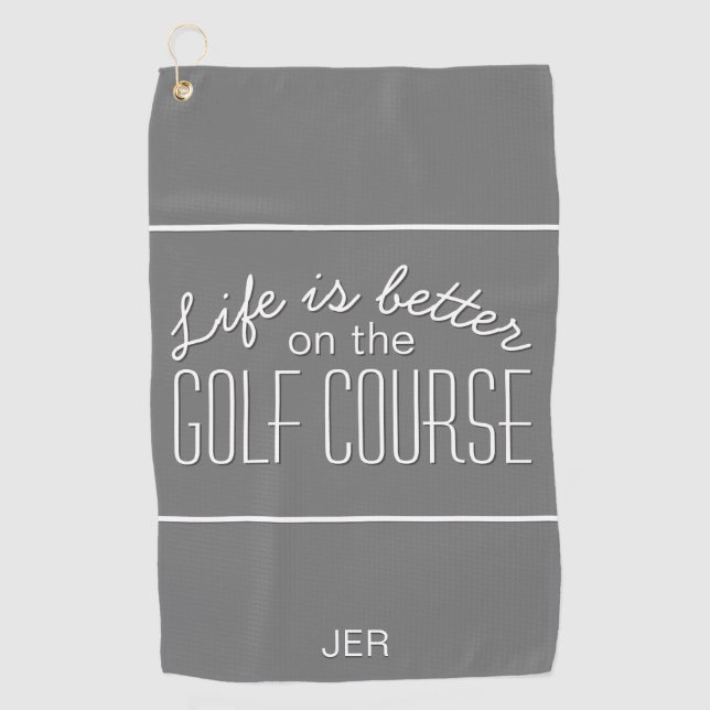 Life is Better Golf Quote Typography Grey Golf Towel (Front)