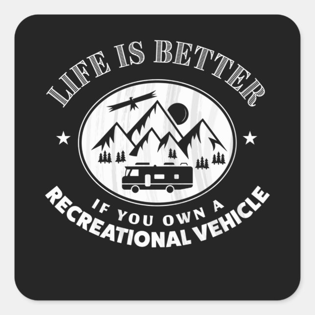 Life is better if you own an RV - Camper van Gift Square Sticker (Front)