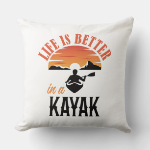 Life is better in a Kayak Throw Pillow