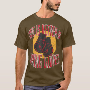 Life is better in Boing Gloves Funny Vintage Boer  T-Shirt
