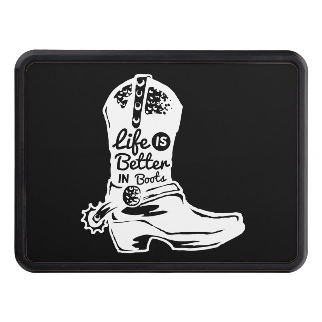 life is better in boots trailer hitch cover (Front)