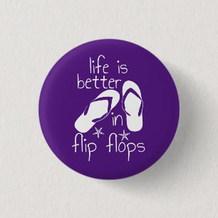 Life Is Better In Flip Flops 1 Inch Round Button