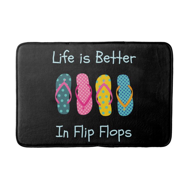 Life is Better in Flip Flops Bath Mat (Front)