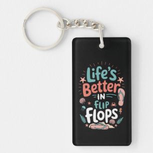 Life is Better in Flip-Flops – Fun Tropical Beach Keychain