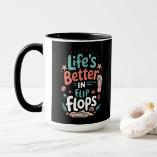 Life is Better in Flip-Flops – Fun Tropical Beach Mug