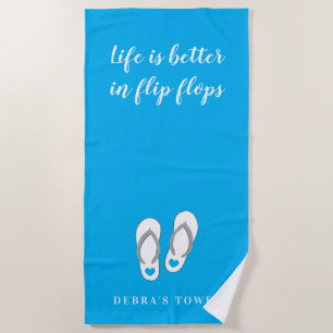 Life is better in flip flops funny blue custom beach towel