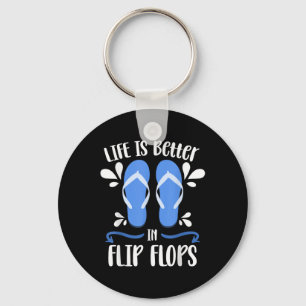 Life Is Better In Flip Flops Funny Tropical Summer Keychain