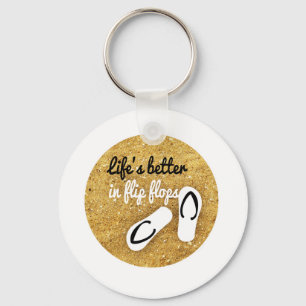 life is better in flip flops keychain