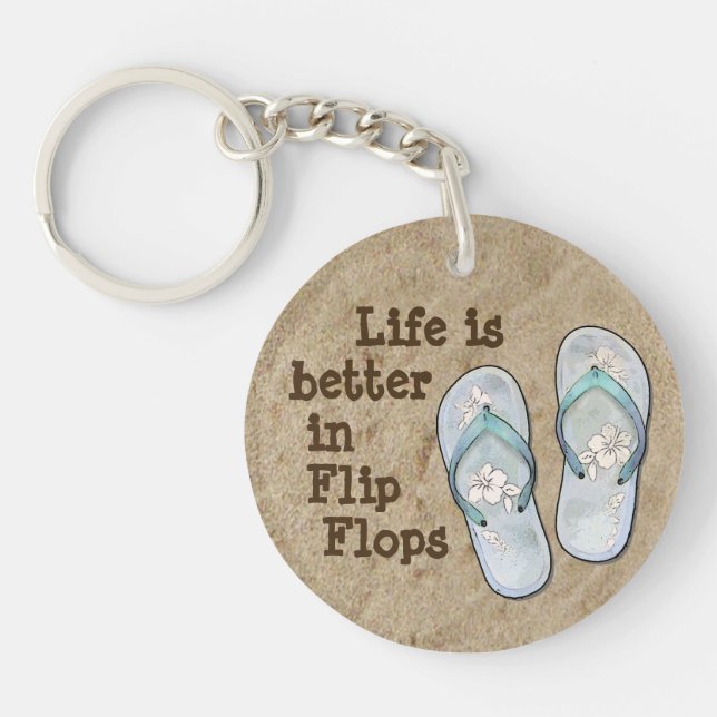 Life is better in Flip Flops Keychain (Front)