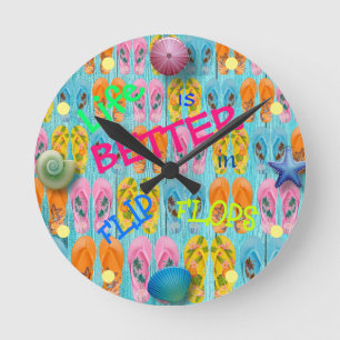 Life is Better in Flip Flops Round Clock