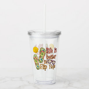 Life is Better in Flip Flops   Summer Vibes Acrylic Tumbler