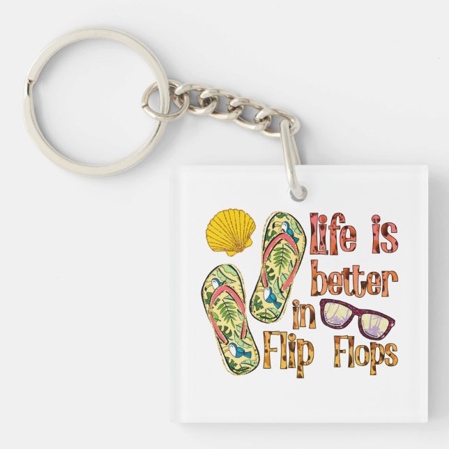 Life is Better in Flip Flops | Summer Vibes Keychain (Front)