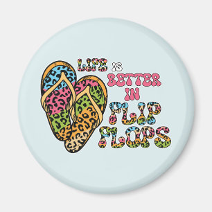 Life is Better in Flip Flops- Summer Vibes Magnet