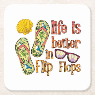 Life is Better in Flip Flops   Summer Vibes Square Paper Coaster