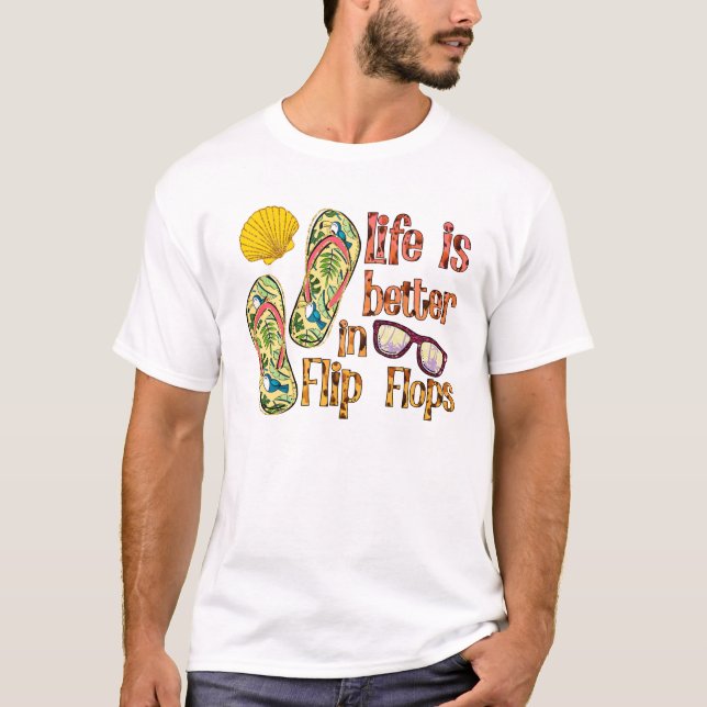 Life is Better in Flip Flops | Summer Vibes T-Shirt (Front)