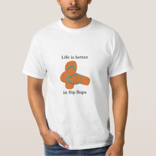 Life is Better in Flip Flops T-Shirt