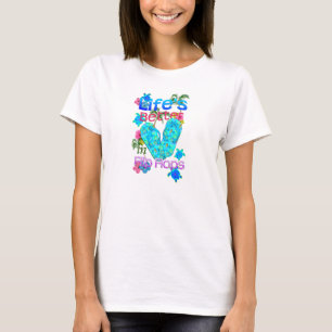 Life Is Better In Flip Flops T-Shirt