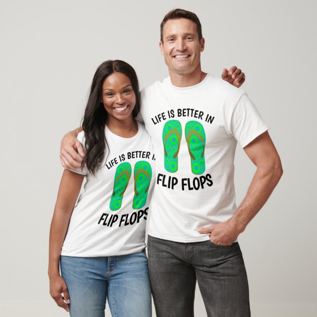 LIFE IS BETTER IN FLIP FLOPS T-shirts (Unisex)