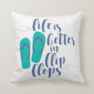 Life is better in Flip Flops Throw Pillow