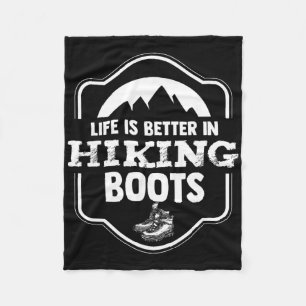 Life Is Better In Hiking Boots Mountain Climbing  Fleece Blanket