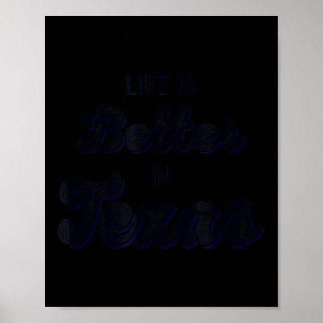 Life Is Better In Texas  Poster (Front)