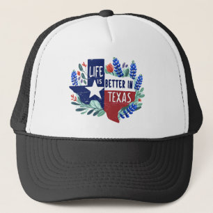 Life Is Better In Texas  Trucker Hat