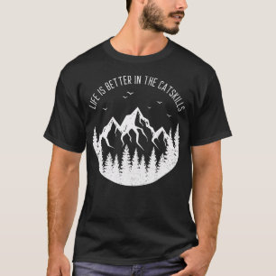 Life Is Better In The Catskills New York Travel T-Shirt