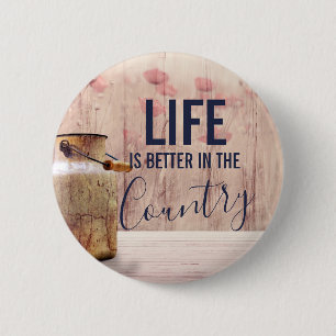 Life is Better in the Country Quote with Milk Can 2 Inch Round Button