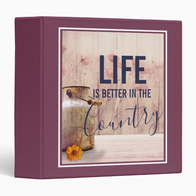 Life is Better in the Country Quote with Milk Can Binder (Front/Spine)