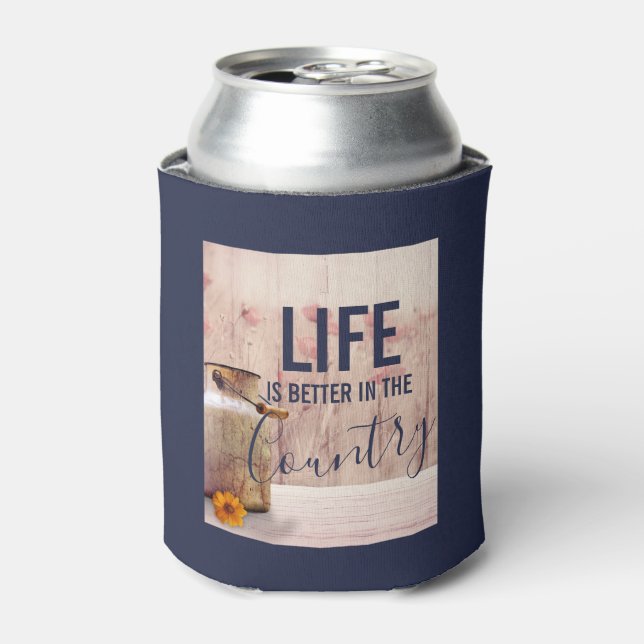 Life is Better in the Country Quote with Milk Can Can Cooler (Can Front)