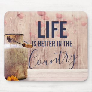 Life is Better in the Country Quote with Milk Can Mouse Pad
