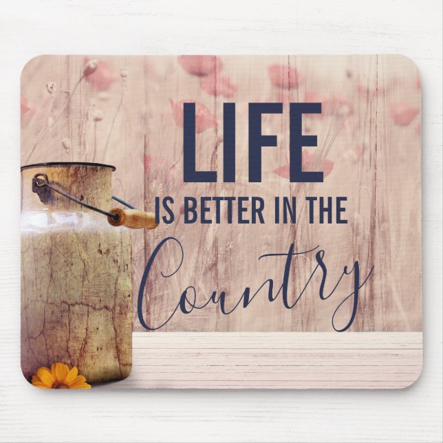 Life is Better in the Country Quote with Milk Can Mouse Pad (Front)