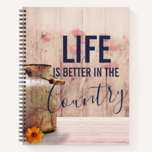 Life is Better in the Country Quote with Milk Can Notebook
