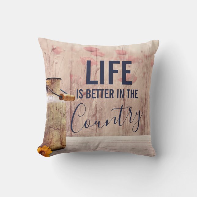 Life is Better in the Country Quote with Milk Can Throw Pillow (Front)