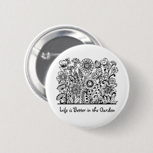 Life is Better in the Garden Floral Print 2 Inch Round Button