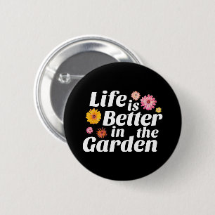 Life is Better in the Garden - Zinnia Flower 2 Inch Round Button