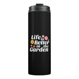 Life is Better in the Garden - Zinnia Flower Thermal Tumbler