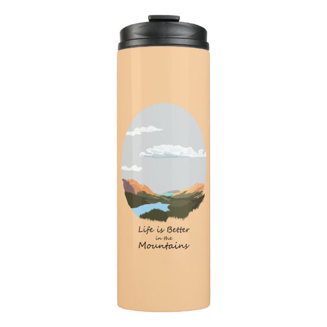 Life is better in the mountain  thermal tumbler (Front)